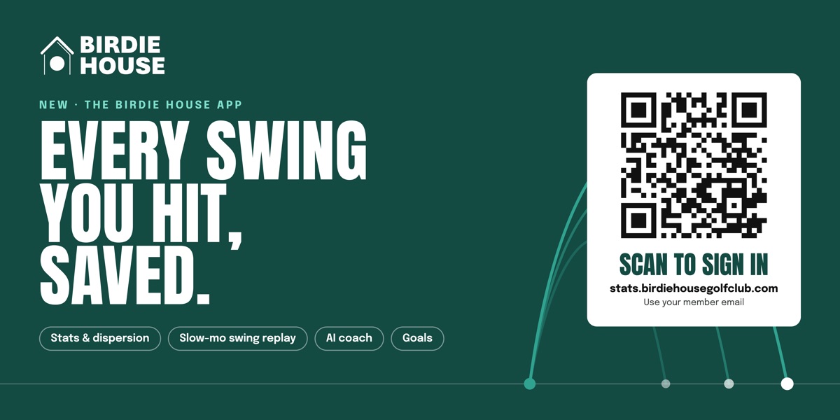 The Birdie House app: every swing you hit, saved. Stats and dispersion, slow-mo swing replay, AI coach and goals. Sign in at stats.birdiehousegolfclub.com with your member email.